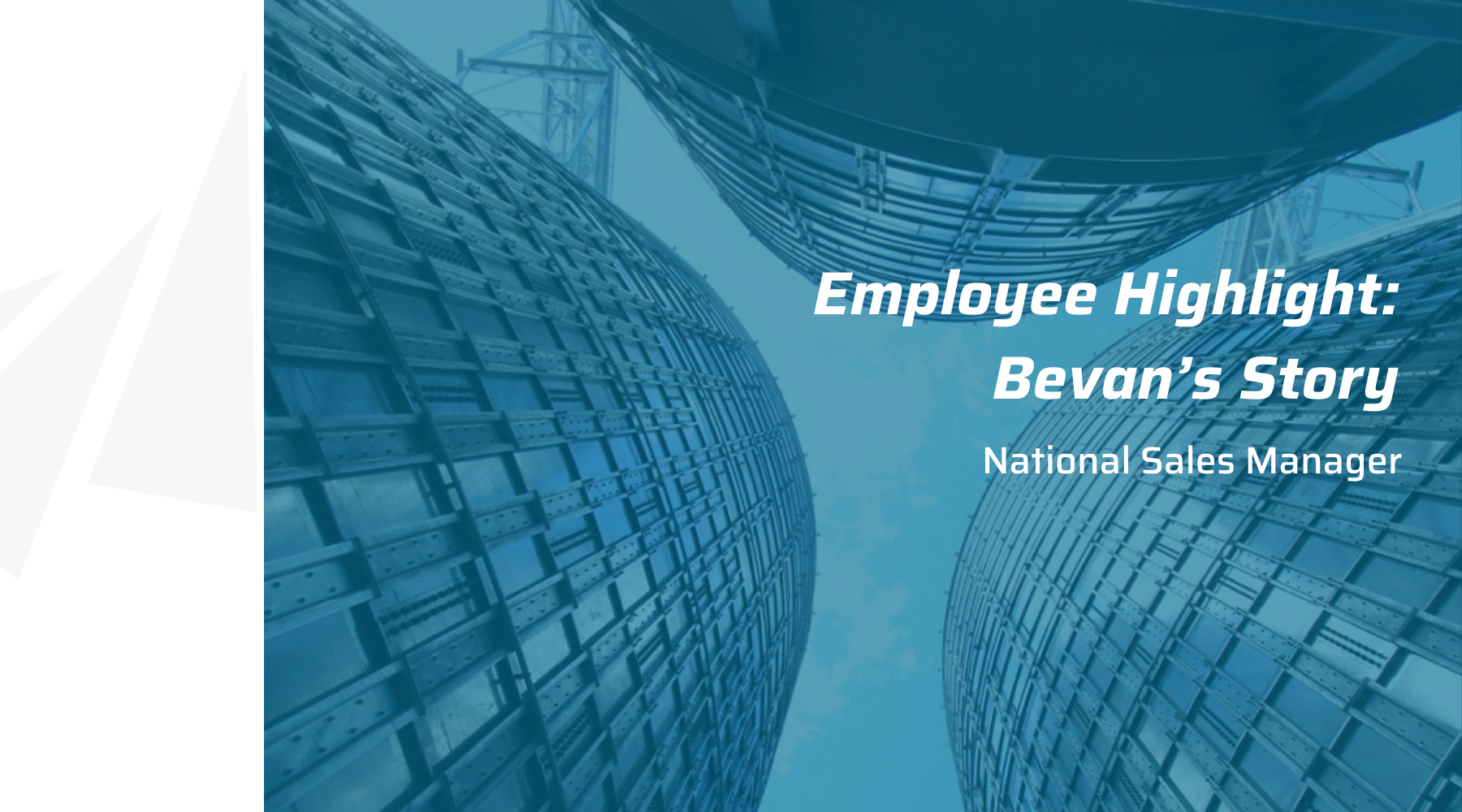 Employee Highlight - Bevan's Story Employee Highlight - Bevan's Story